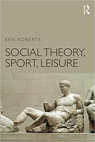 Social Theory, Sport, Leisure BY Roberts - Orginal Pdf